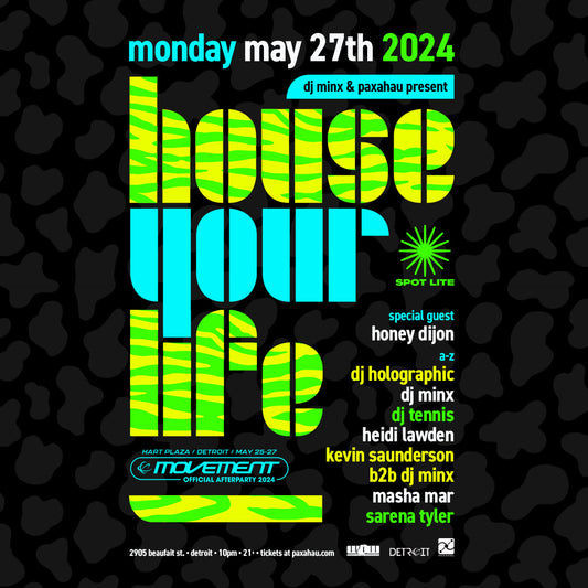 May 27, 2024: DJ Minx & Paxahau present:  House Your Life - Official Movement Afterparty